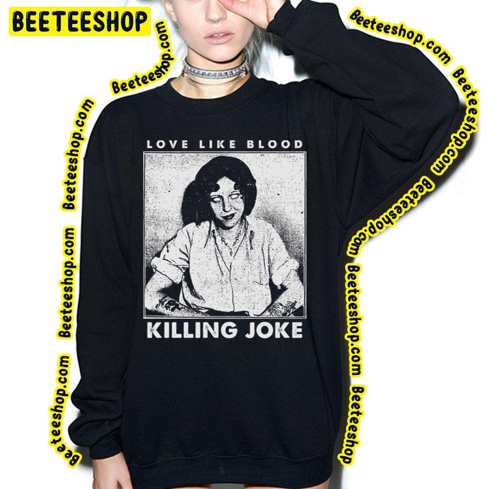 White Art Love Like Blood Killing Joke Trending Unisex T-Shirt White Art Love Like Blood Killing Joke Trending Unisex T-Shirt