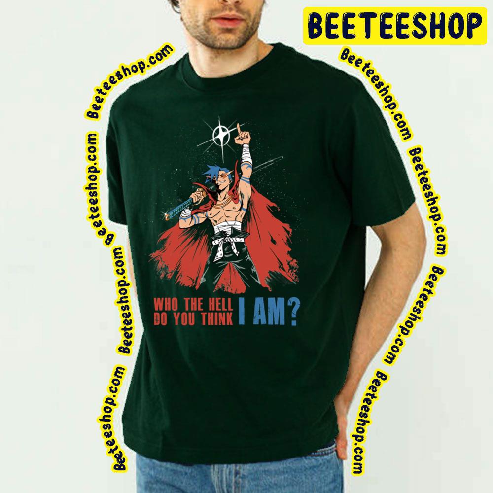 Who The Hell Do You Think I Am Kamina Tengen Toppa Gurren Lagann Trending Unisex T-Shirt Who The Hell Do You Think I Am Kamina Tengen Toppa Gurren Lagann Trending Unisex T-Shirt