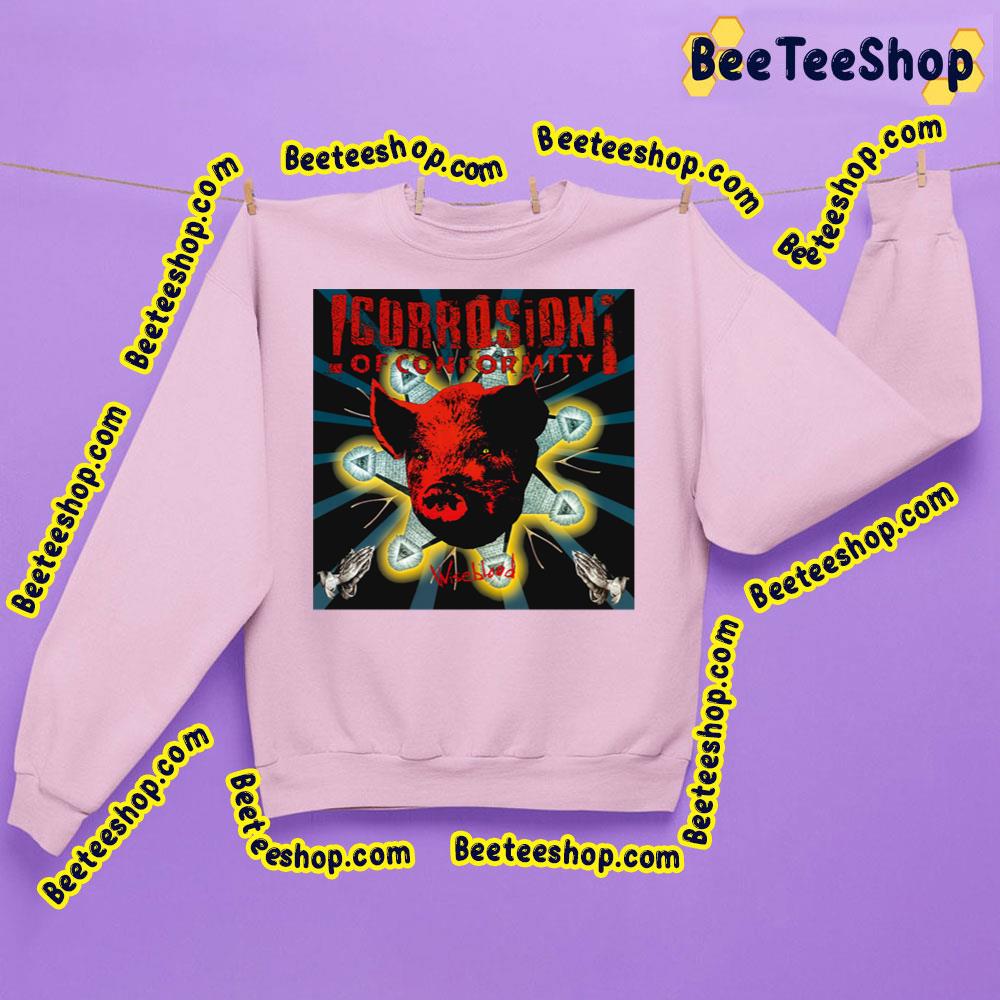Wise Blood Corrosion Of Conformity Trending Unisex Sweatshirt Wise Blood Corrosion Of Conformity Trending Unisex Sweatshirt