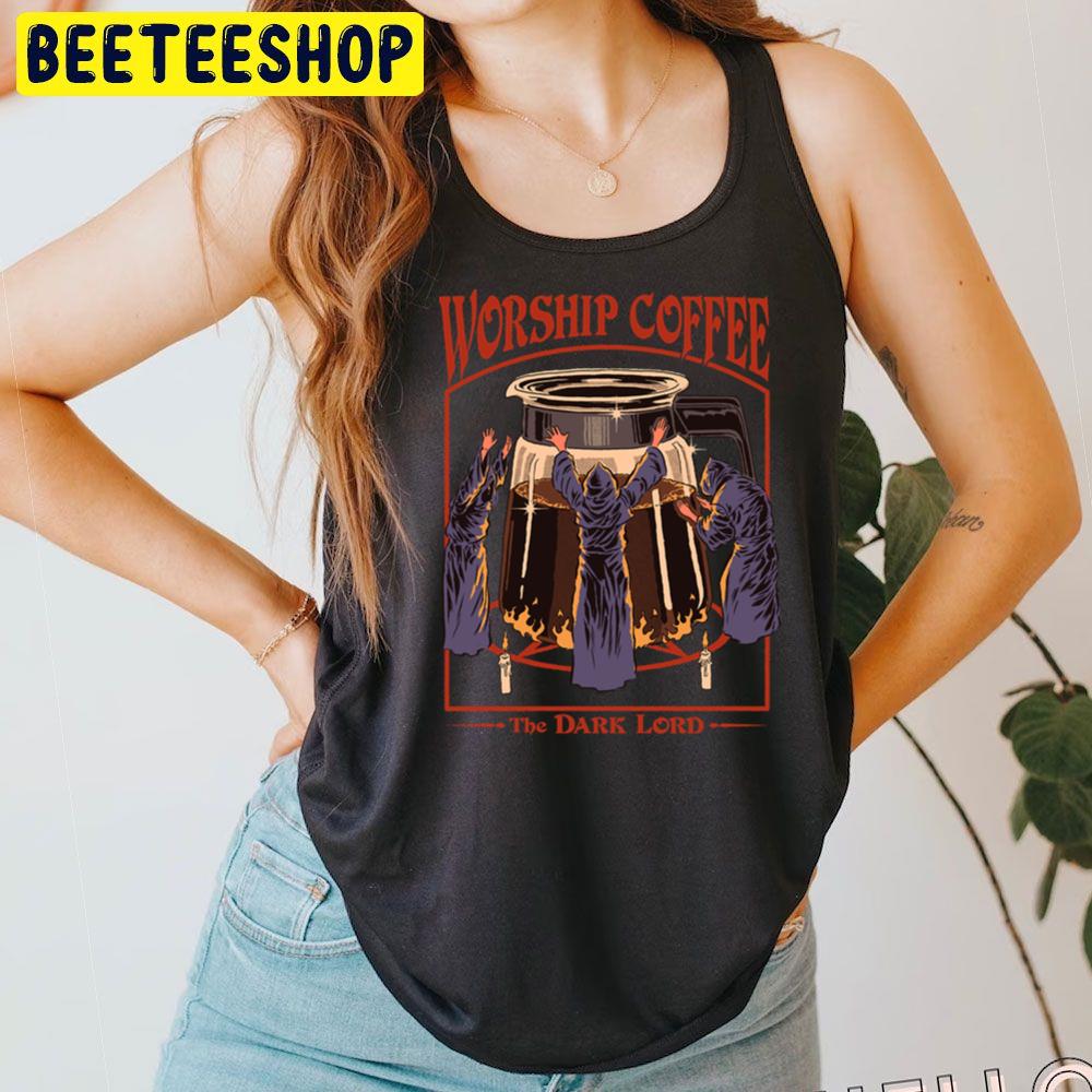 Worship Coffee The Dark Lord Trending Unisex T-Shirt Worship Coffee The Dark Lord Trending Unisex T-Shirt
