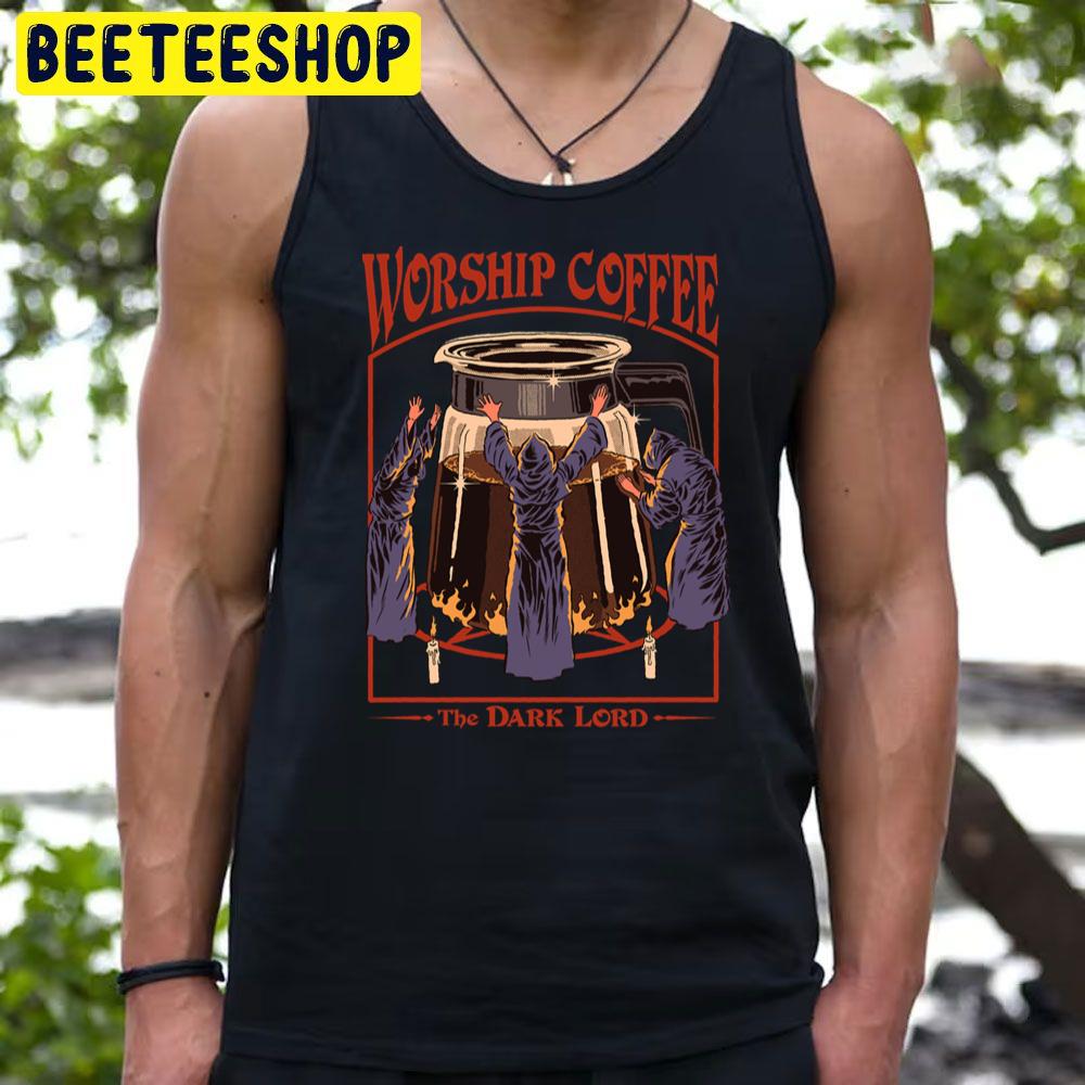 Worship Coffee The Dark Lord Trending Unisex T-Shirt Worship Coffee The Dark Lord Trending Unisex T-Shirt