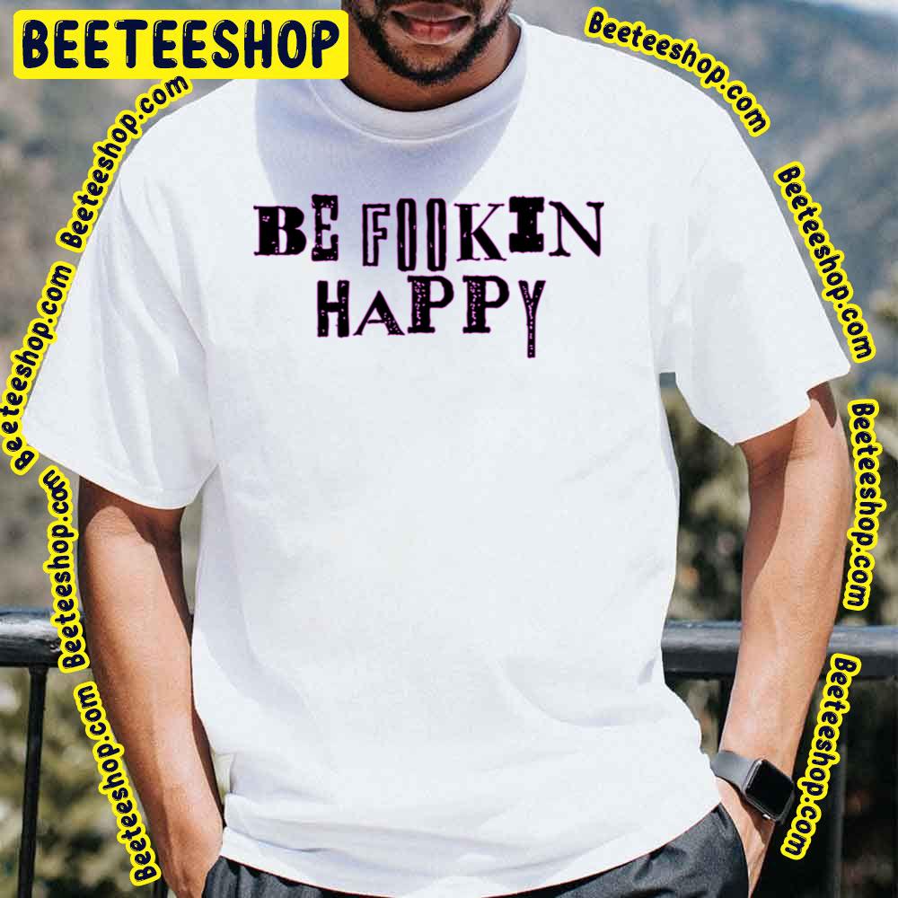 Yungblud Be Fookin Happy Trending Unisex T-Shirt Yungblud Be Fookin Happy Trending Unisex T-Shirt