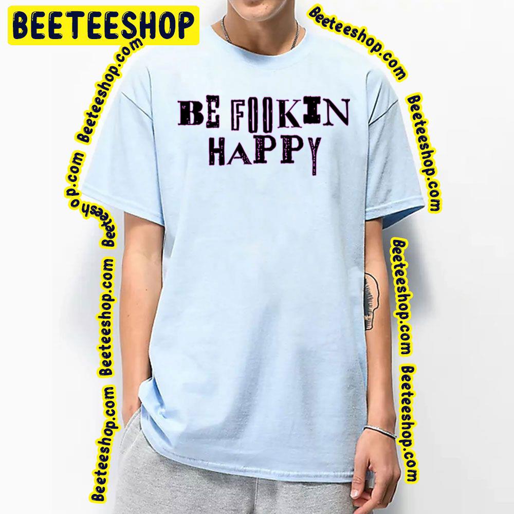 Yungblud Be Fookin Happy Trending Unisex T-Shirt Yungblud Be Fookin Happy Trending Unisex T-Shirt