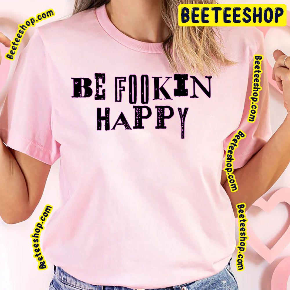 Yungblud Be Fookin Happy Trending Unisex T-Shirt Yungblud Be Fookin Happy Trending Unisex T-Shirt