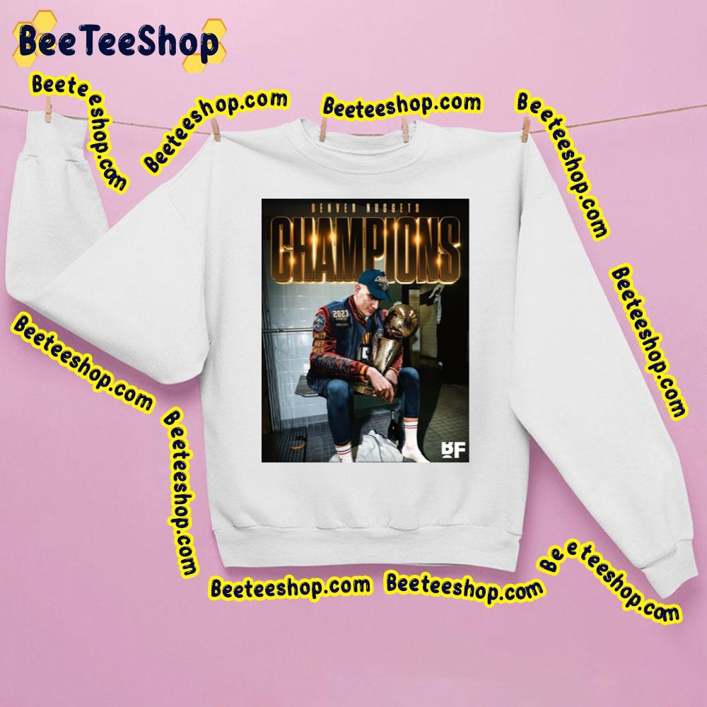 2023 Denver Nuggets Win The Nba Championship Trending Unisex Shirt 2023 Denver Nuggets Win The Nba Championship Trending Unisex Shirt