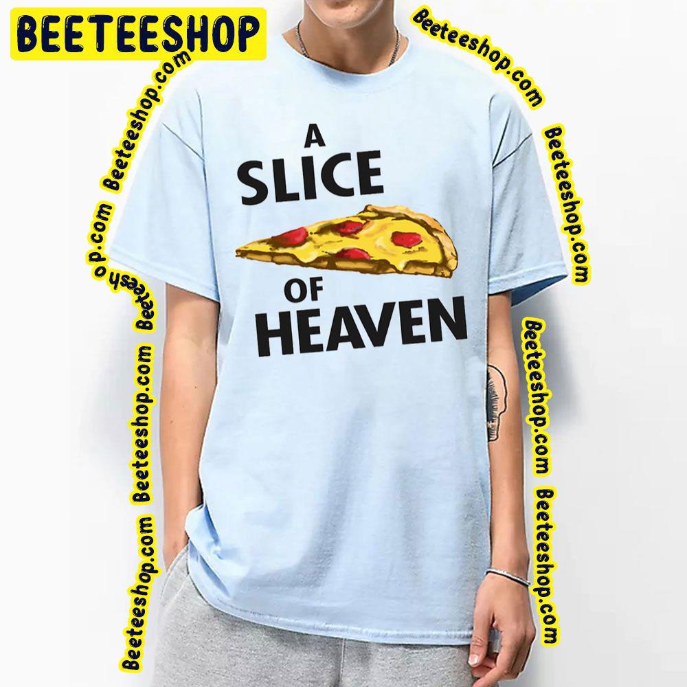A Slice Of Heaven Trending Unisex T-Shirt A Slice Of Heaven Trending Unisex T-Shirt