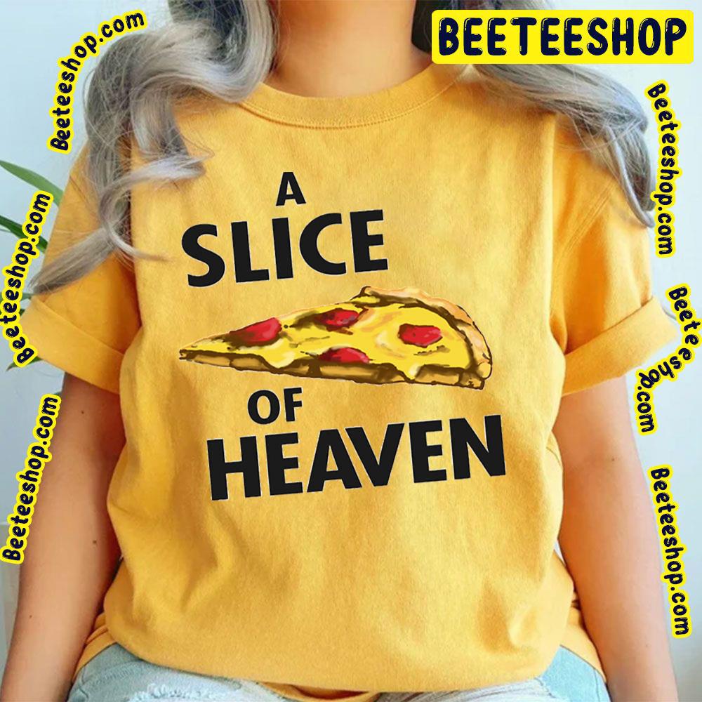 A Slice Of Heaven Trending Unisex T-Shirt A Slice Of Heaven Trending Unisex T-Shirt