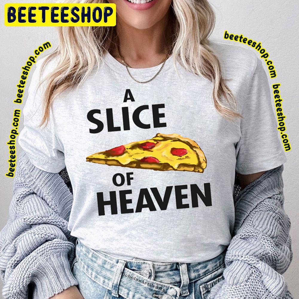 A Slice Of Heaven Trending Unisex T-Shirt A Slice Of Heaven Trending Unisex T-Shirt