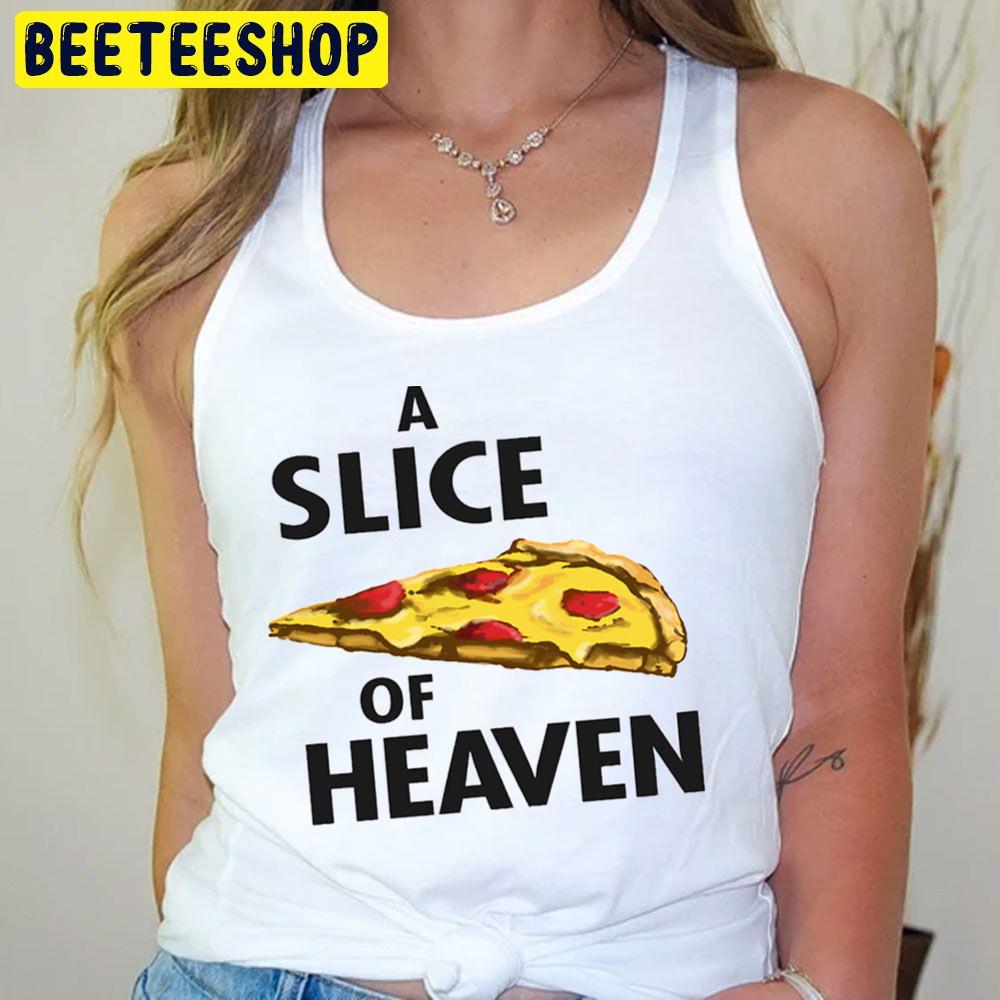 A Slice Of Heaven Trending Unisex T-Shirt A Slice Of Heaven Trending Unisex T-Shirt