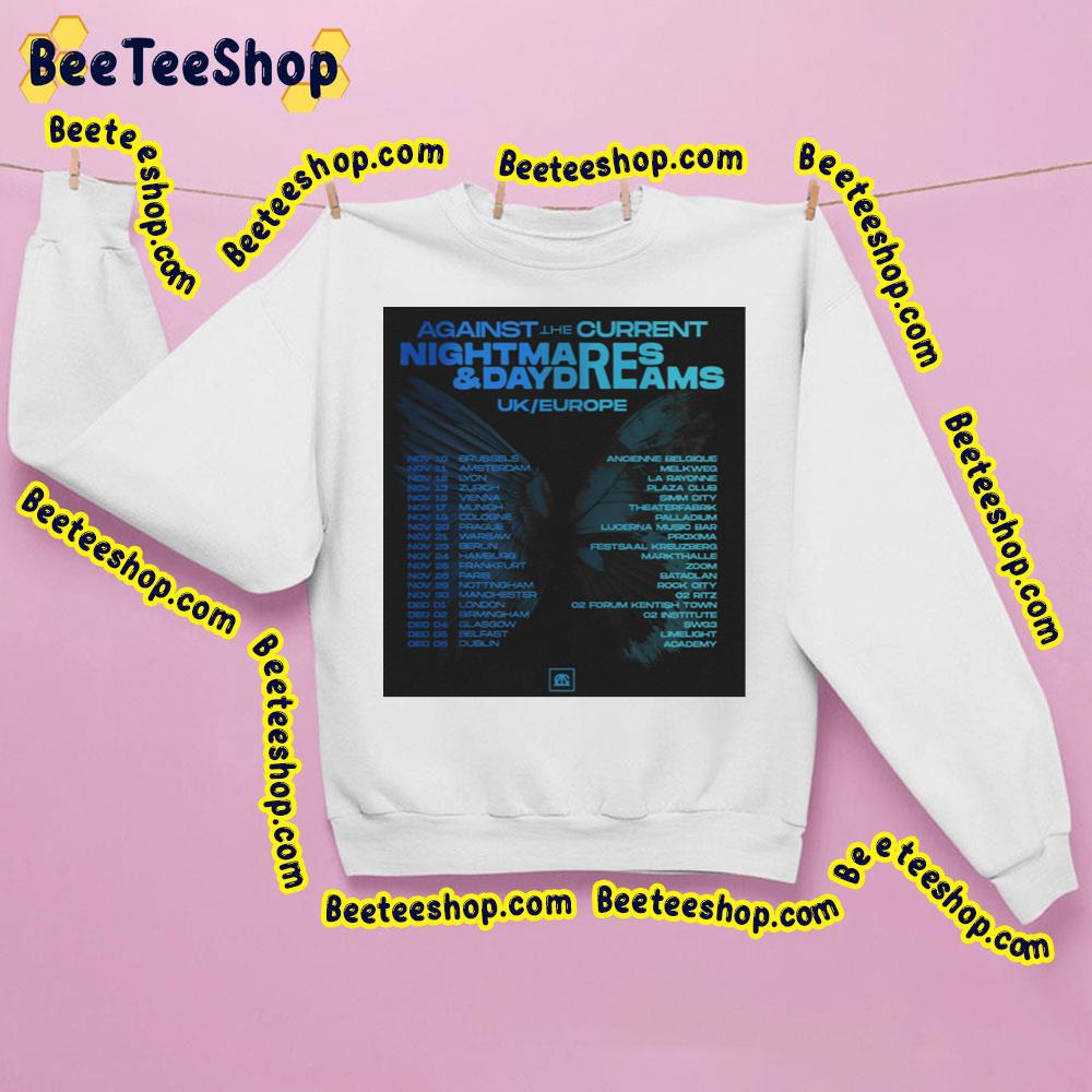 Against The Current Nightmares & Daydreams 2023 Uk Eu Trending Unisex Sweatshirt Against The Current Nightmares & Daydreams 2023 Uk Eu Trending Unisex Sweatshirt