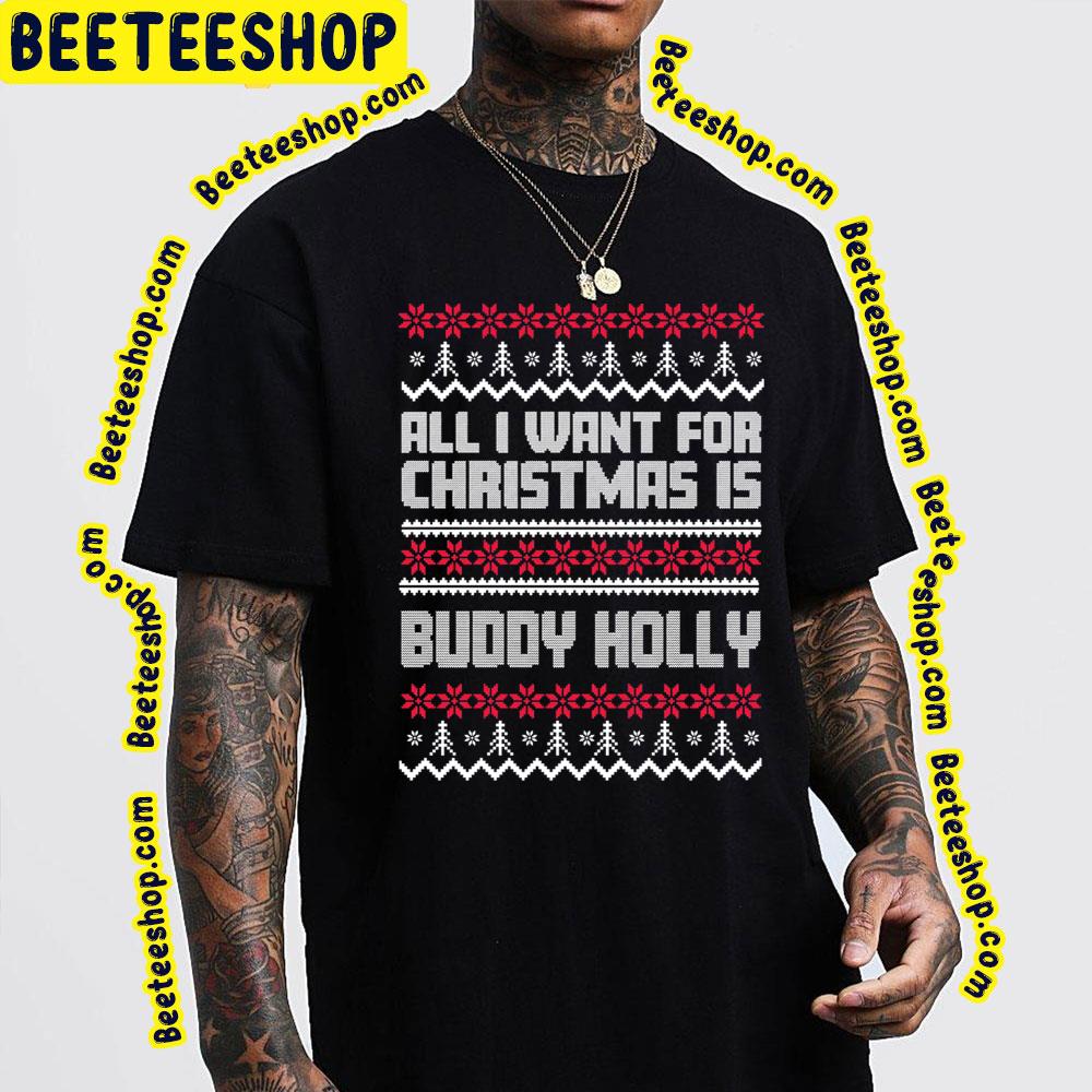 All I Want For Christmas Buddy Holly Trending Unisex T-Shirt All I Want For Christmas Buddy Holly Trending Unisex T-Shirt