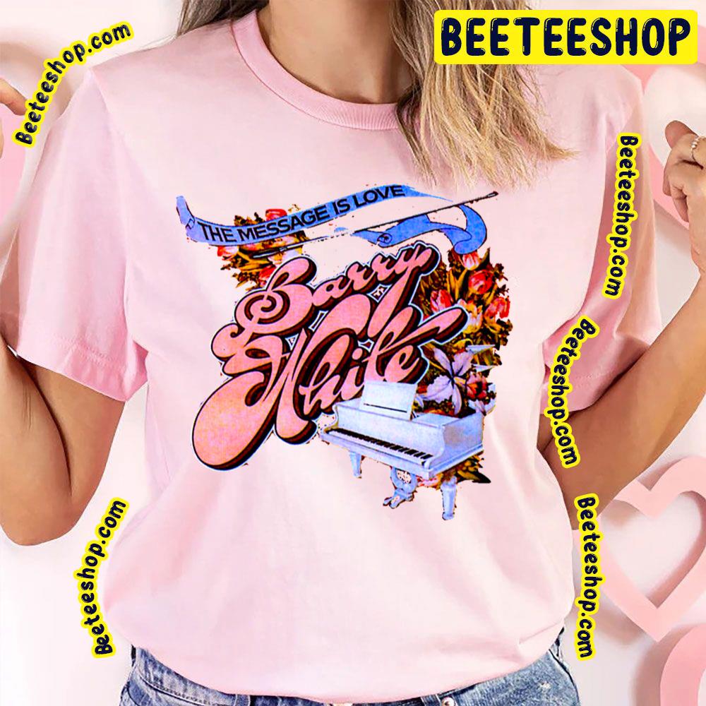 Barry White The Message Is Love Trending Unisex T-Shirt Barry White The Message Is Love Trending Unisex T-Shirt