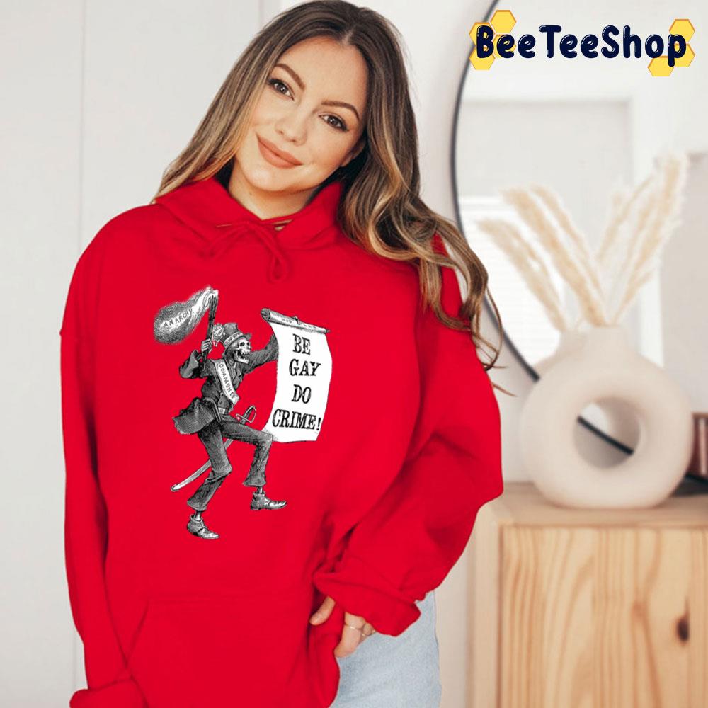 Be Gay Do Perfect Crime Trending Unisex T-Shirt Be Gay Do Perfect Crime Trending Unisex T-Shirt