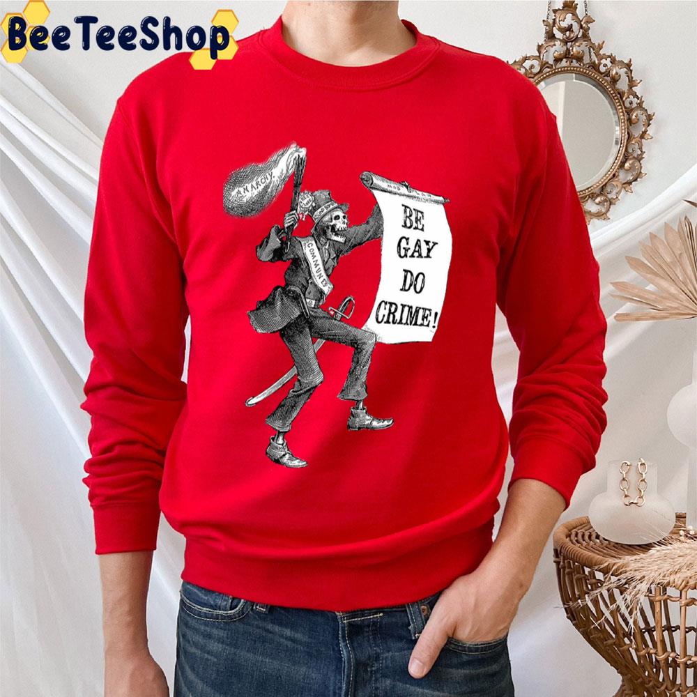 Be Gay Do Perfect Crime Trending Unisex T-Shirt Be Gay Do Perfect Crime Trending Unisex T-Shirt