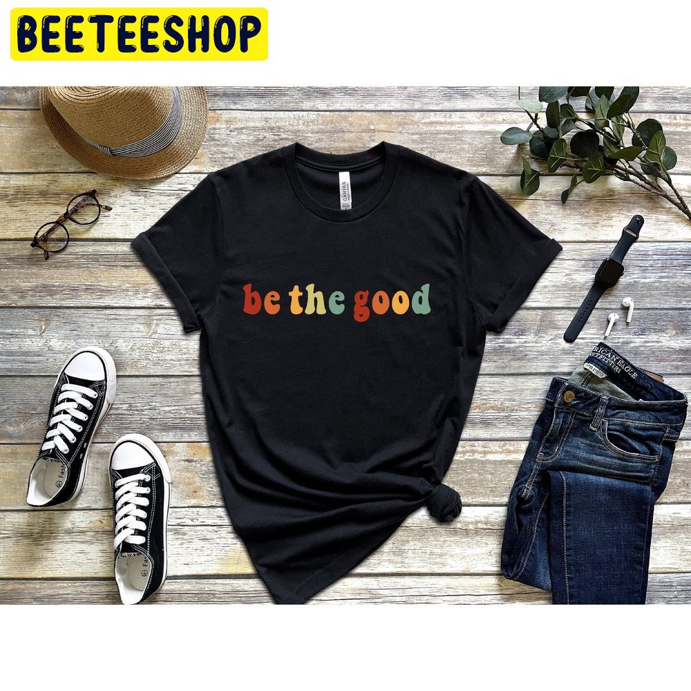 Be The Good Inspiration Trending Unisex T-Shirt Be The Good Inspiration Trending Unisex T-Shirt