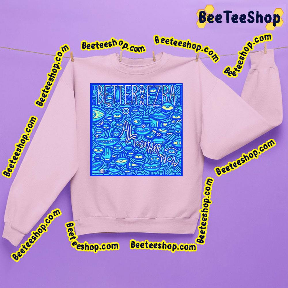 Better Than Ezra Alltogether Trending Unisex T-Shirt Better Than Ezra Alltogether Trending Unisex T-Shirt