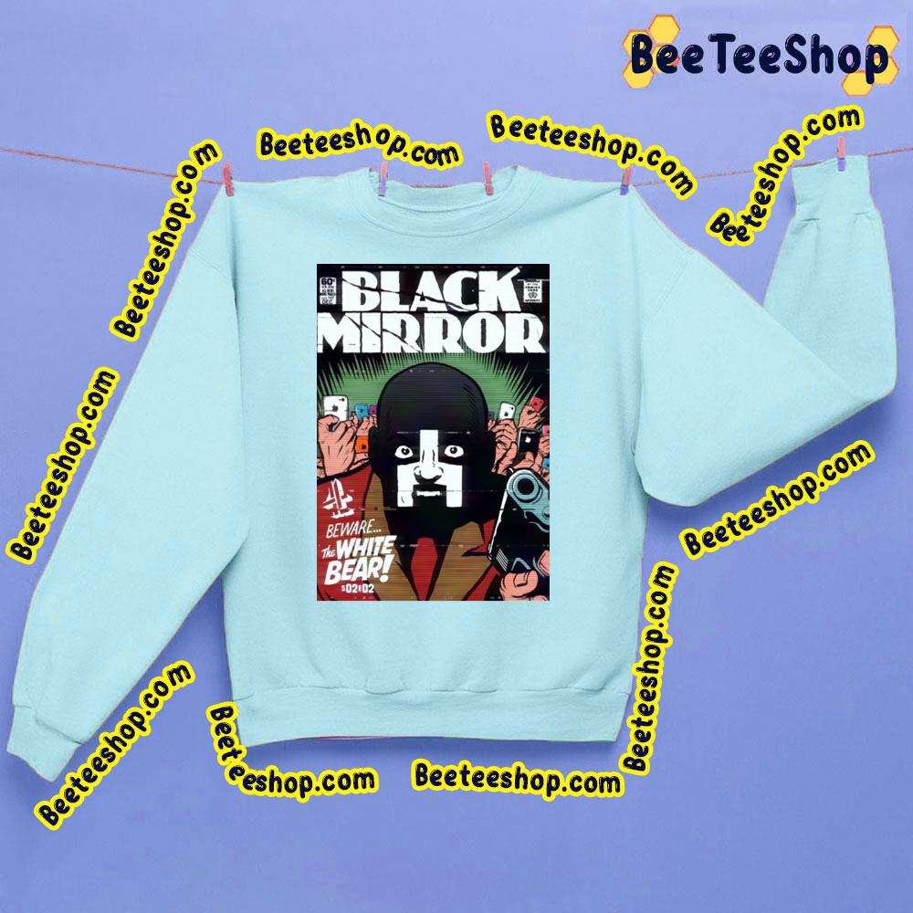 Beware The White Bear Black Mirror Trending Unisex Sweatshirt Beware The White Bear Black Mirror Trending Unisex Sweatshirt