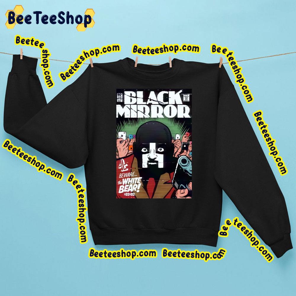 Beware The White Bear Black Mirror Trending Unisex Sweatshirt Beware The White Bear Black Mirror Trending Unisex Sweatshirt