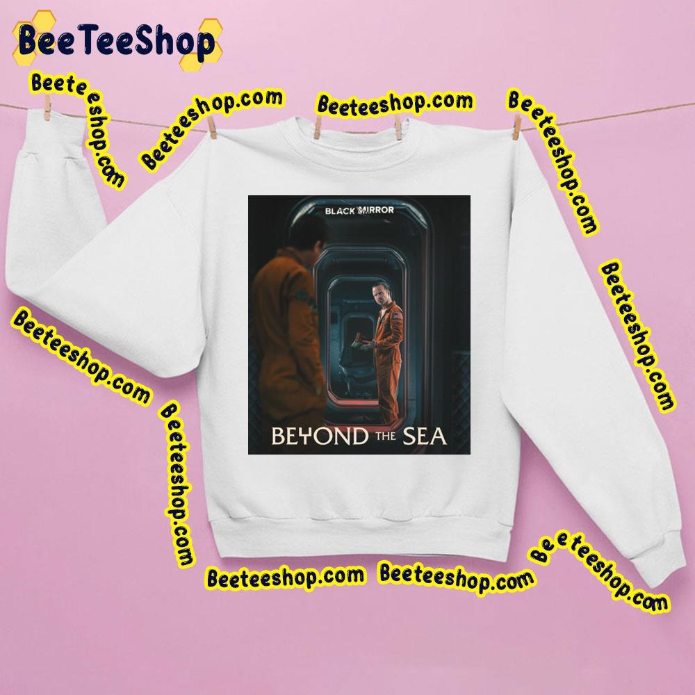Beyond The Sea Black Mirror Season 6 Trending Unisex Sweatshirt Beyond The Sea Black Mirror Season 6 Trending Unisex Sweatshirt