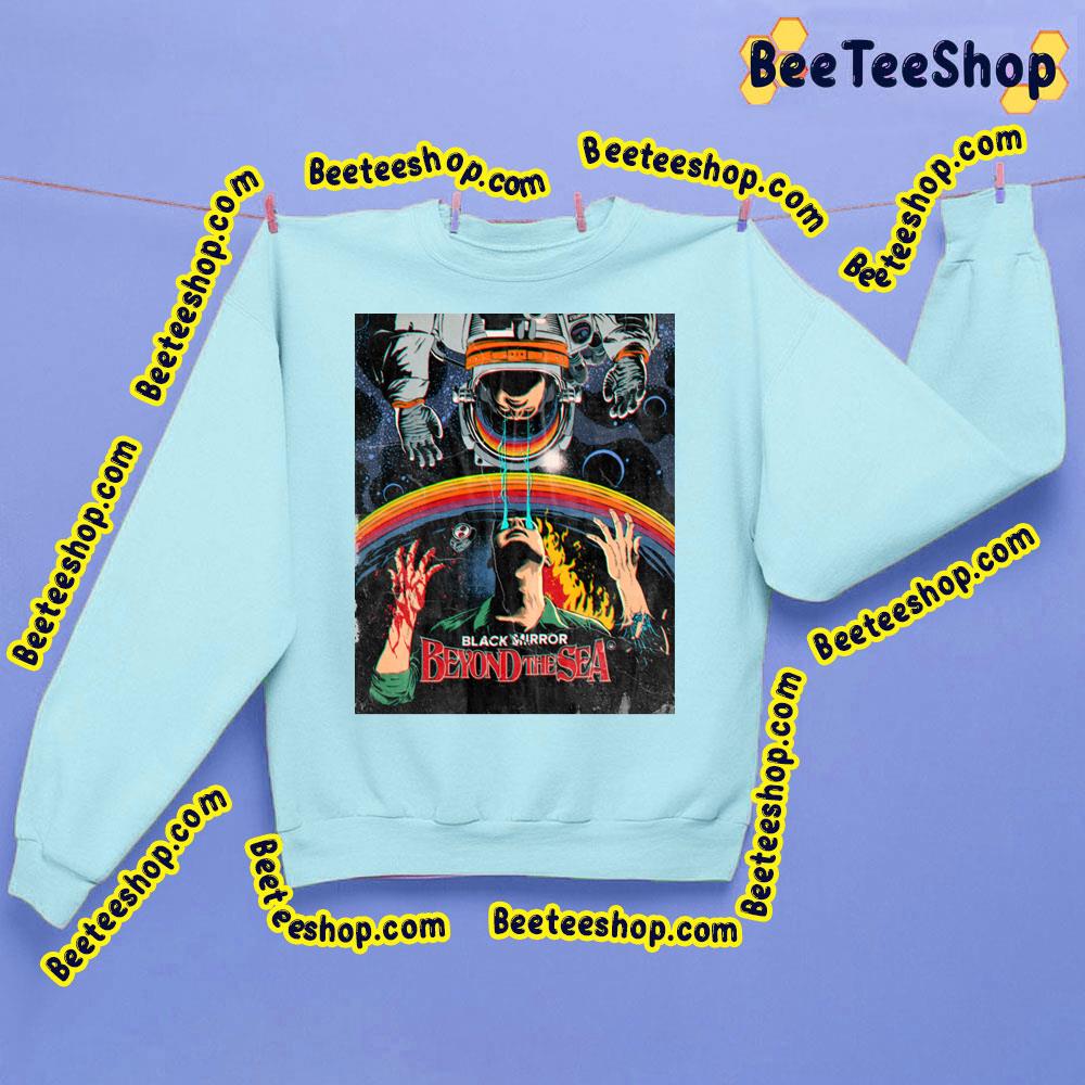 Beyond The Sea Black Mirror Trending Unisex Sweatshirt Beyond The Sea Black Mirror Trending Unisex Sweatshirt