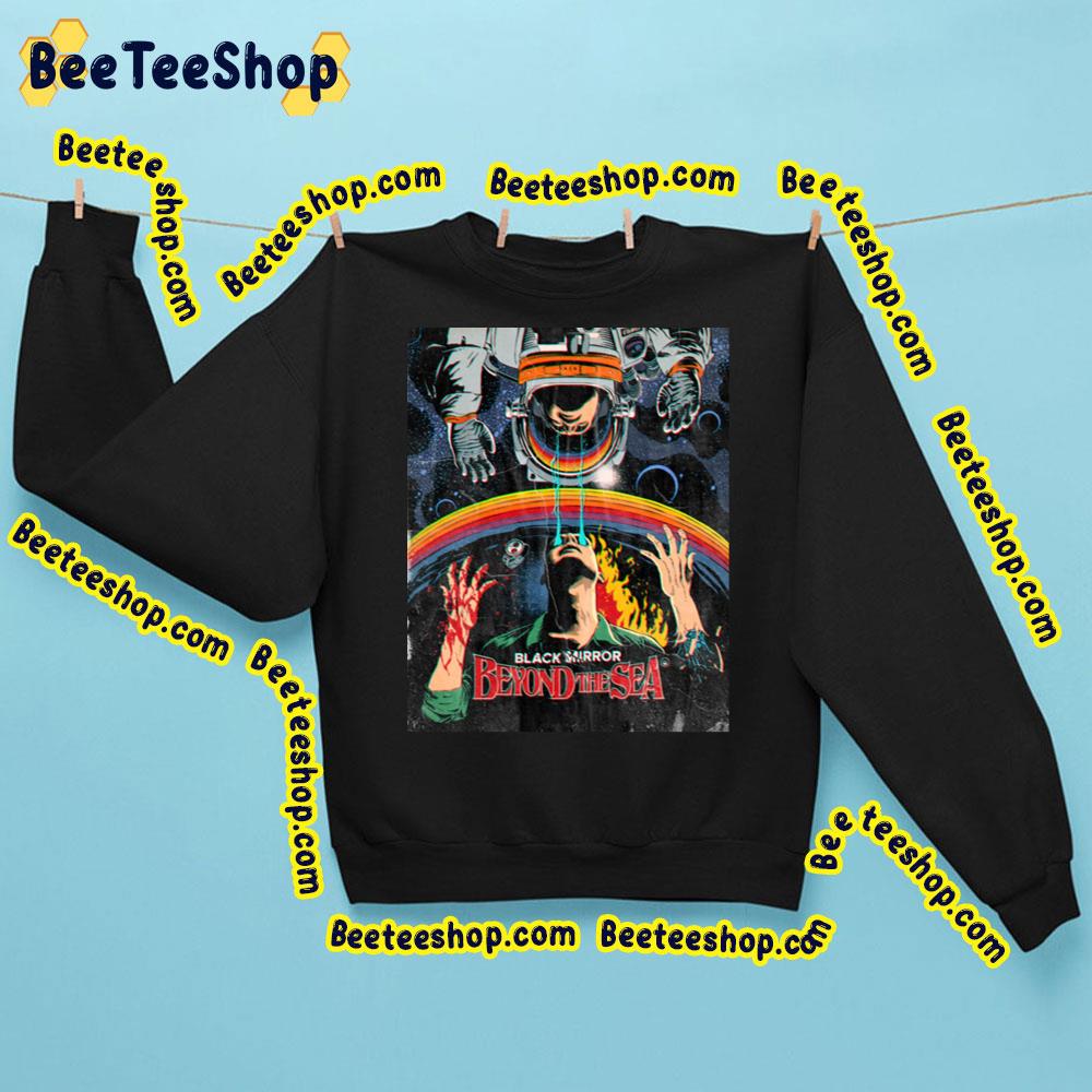 Beyond The Sea Black Mirror Trending Unisex Sweatshirt Beyond The Sea Black Mirror Trending Unisex Sweatshirt