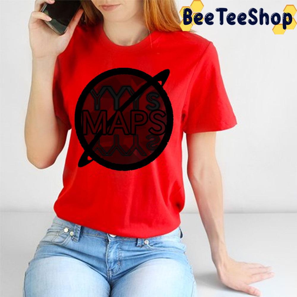 Black Maps Yeah Yeah Yeahs Trending Unisex T-Shirt Black Maps Yeah Yeah Yeahs Trending Unisex T-Shirt