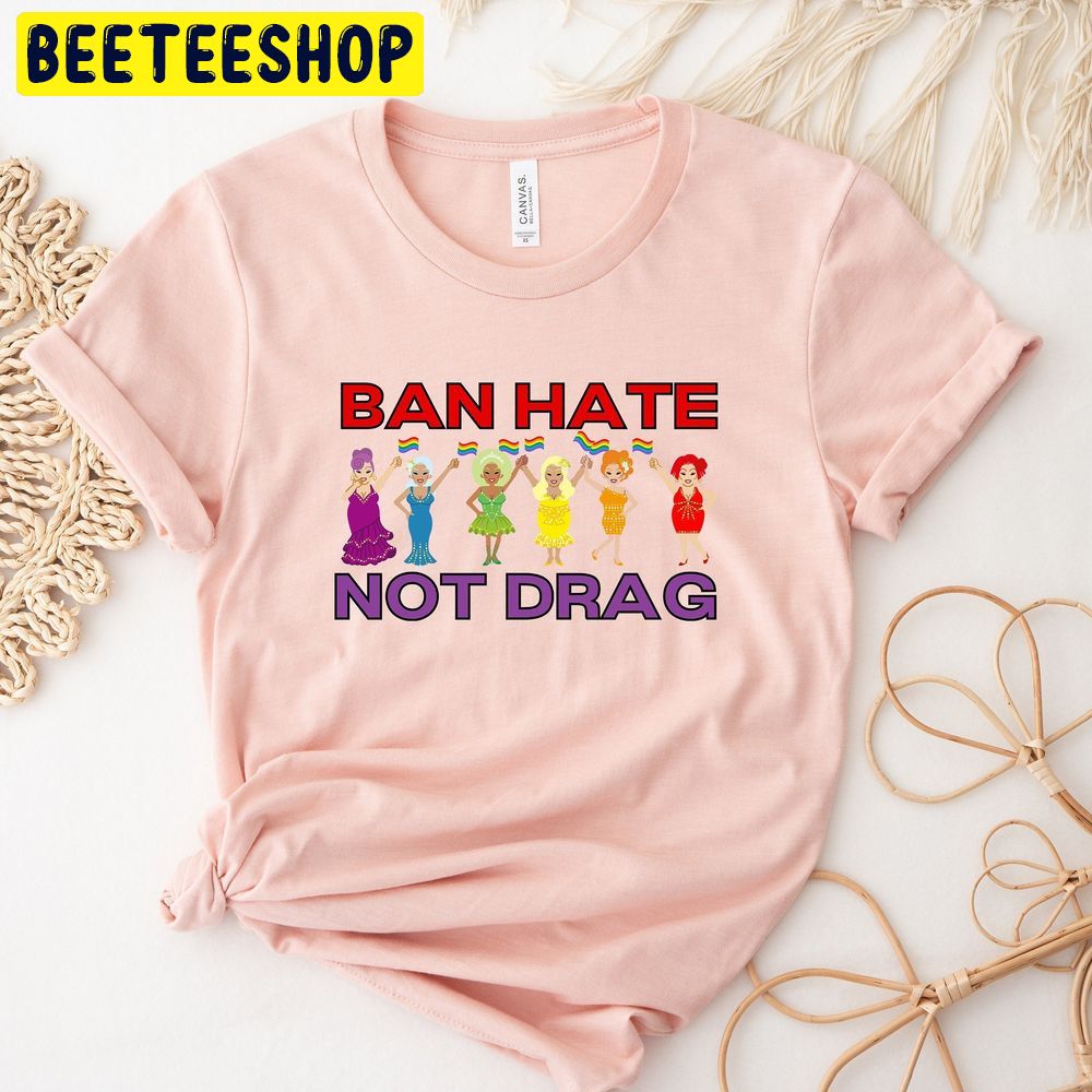 Bon Hate Not Drag Drag Queen Pride Month Trending Unisex T-Shirt Bon Hate Not Drag Drag Queen Pride Month Trending Unisex T-Shirt