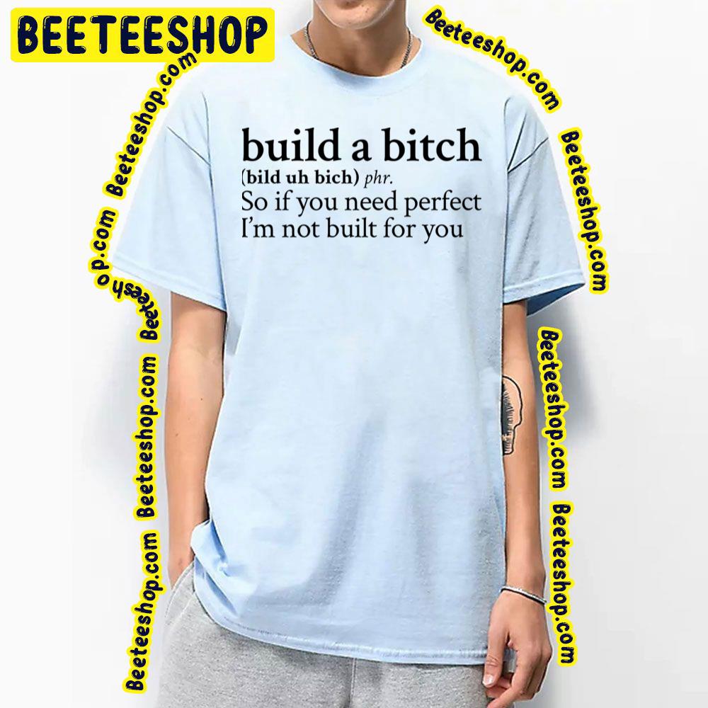 Build A Bitch By Bella Poarch Trending Unisex T-Shirt Build A Bitch By Bella Poarch Trending Unisex T-Shirt