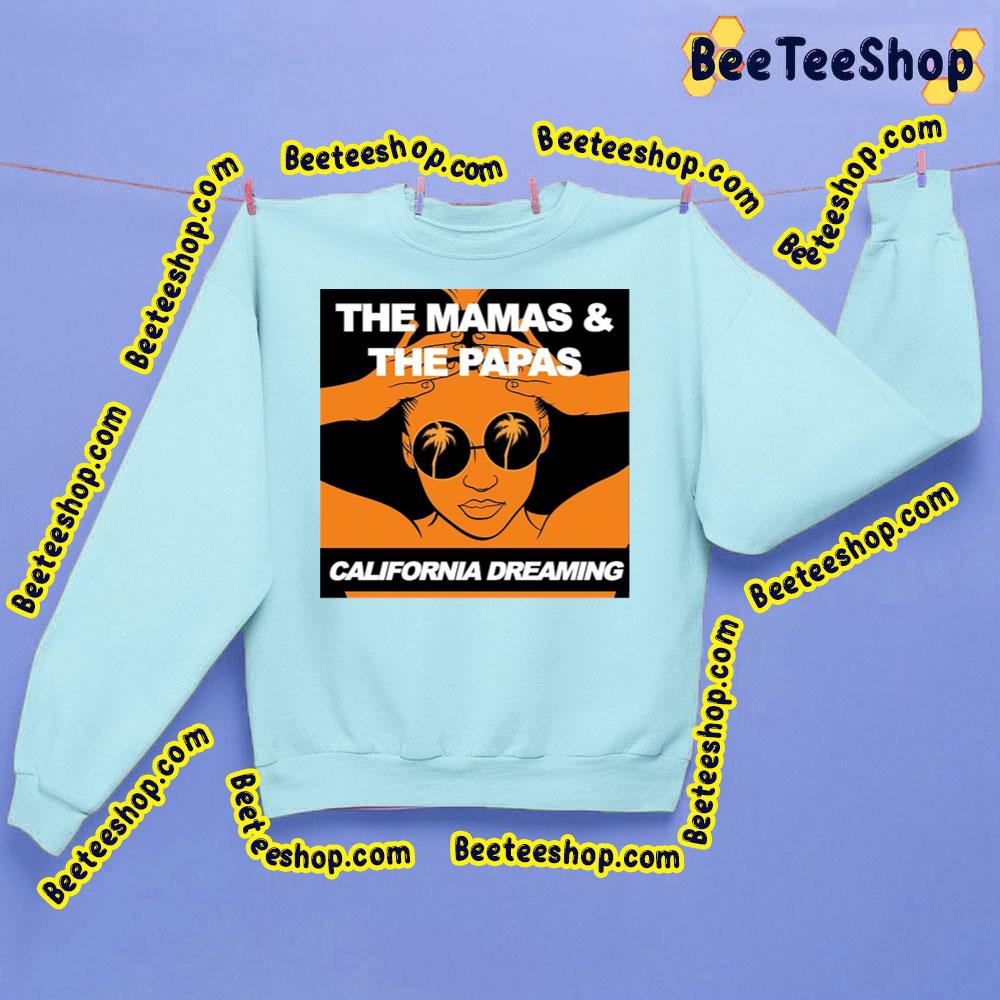 California Dreaming Girl The Mamas & The Papas Trending Unisex Sweatshirt California Dreaming Girl The Mamas & The Papas Trending Unisex Sweatshirt