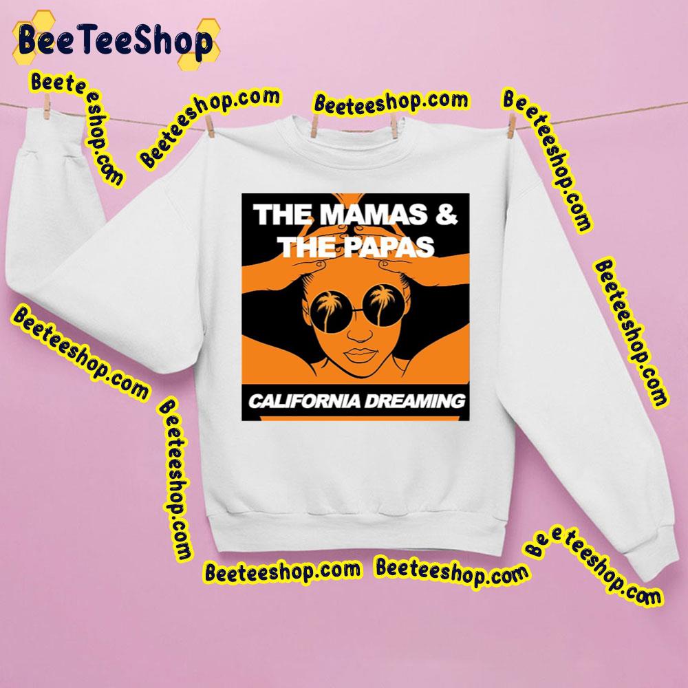 California Dreaming Girl The Mamas & The Papas Trending Unisex Sweatshirt California Dreaming Girl The Mamas & The Papas Trending Unisex Sweatshirt