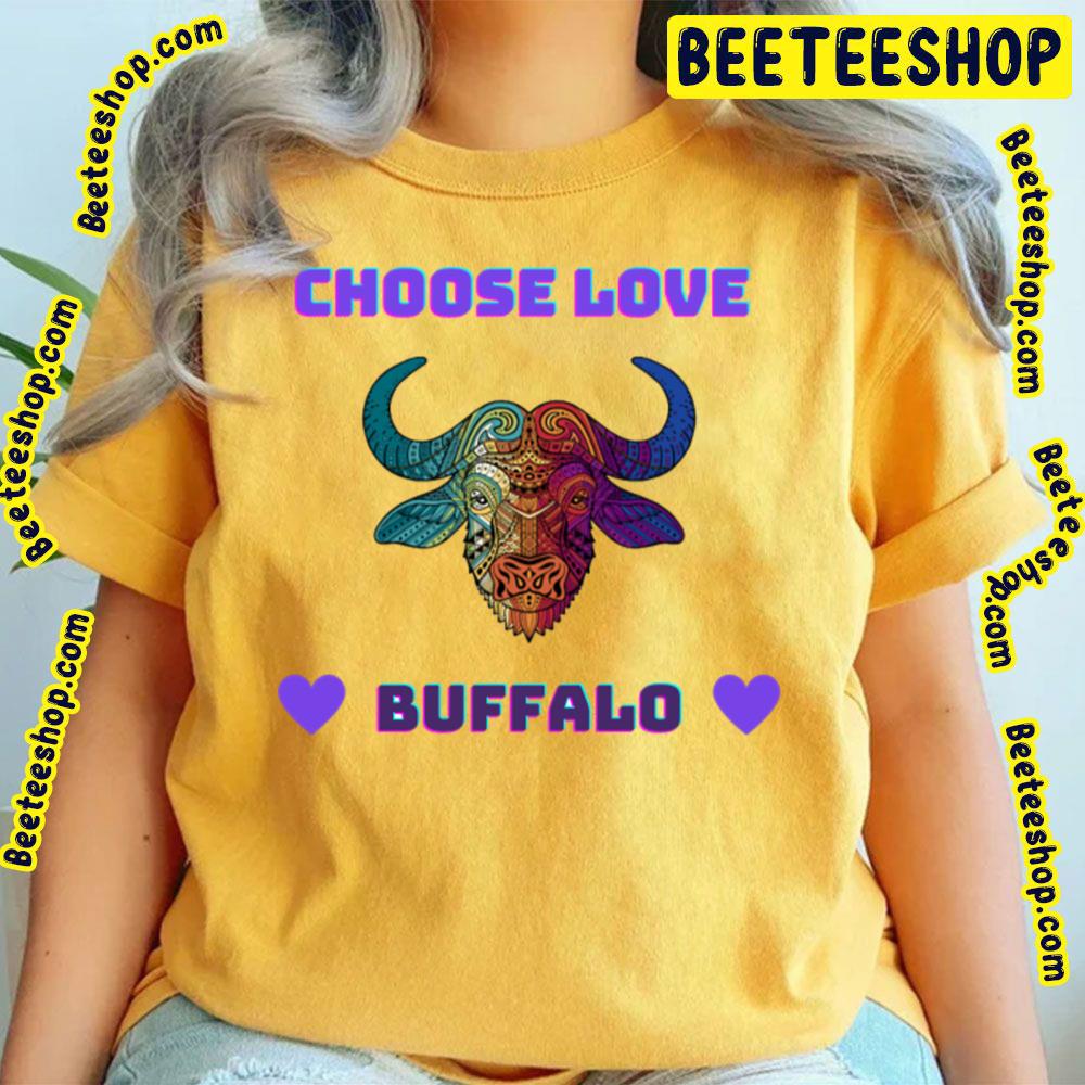 Choose Love Buffalo Trending Unisex T-Shirt Choose Love Buffalo Trending Unisex T-Shirt