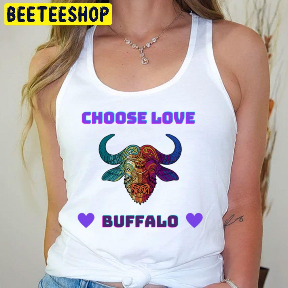 Choose Love Buffalo Trending Unisex T-Shirt Choose Love Buffalo Trending Unisex T-Shirt