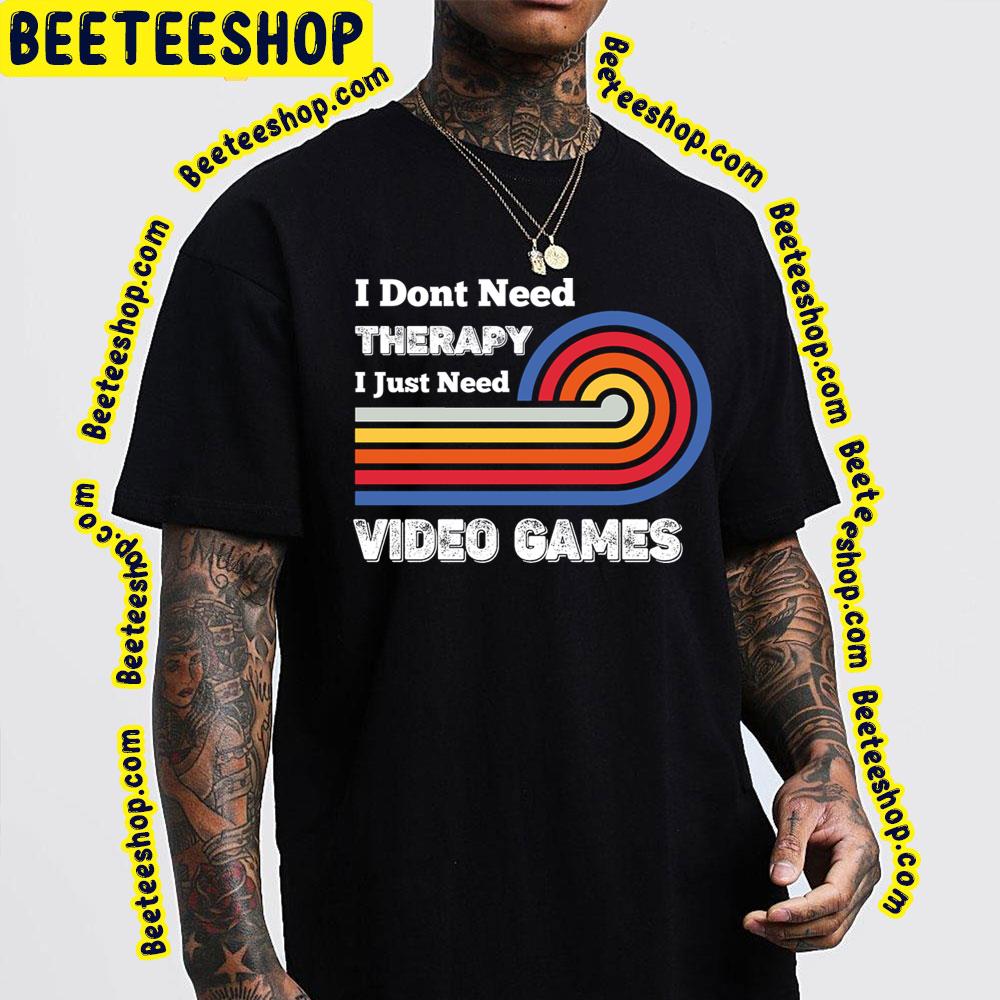 Color Art Need Video Therapy Game Trending Unisex T-Shirt Color Art Need Video Therapy Game Trending Unisex T-Shirt