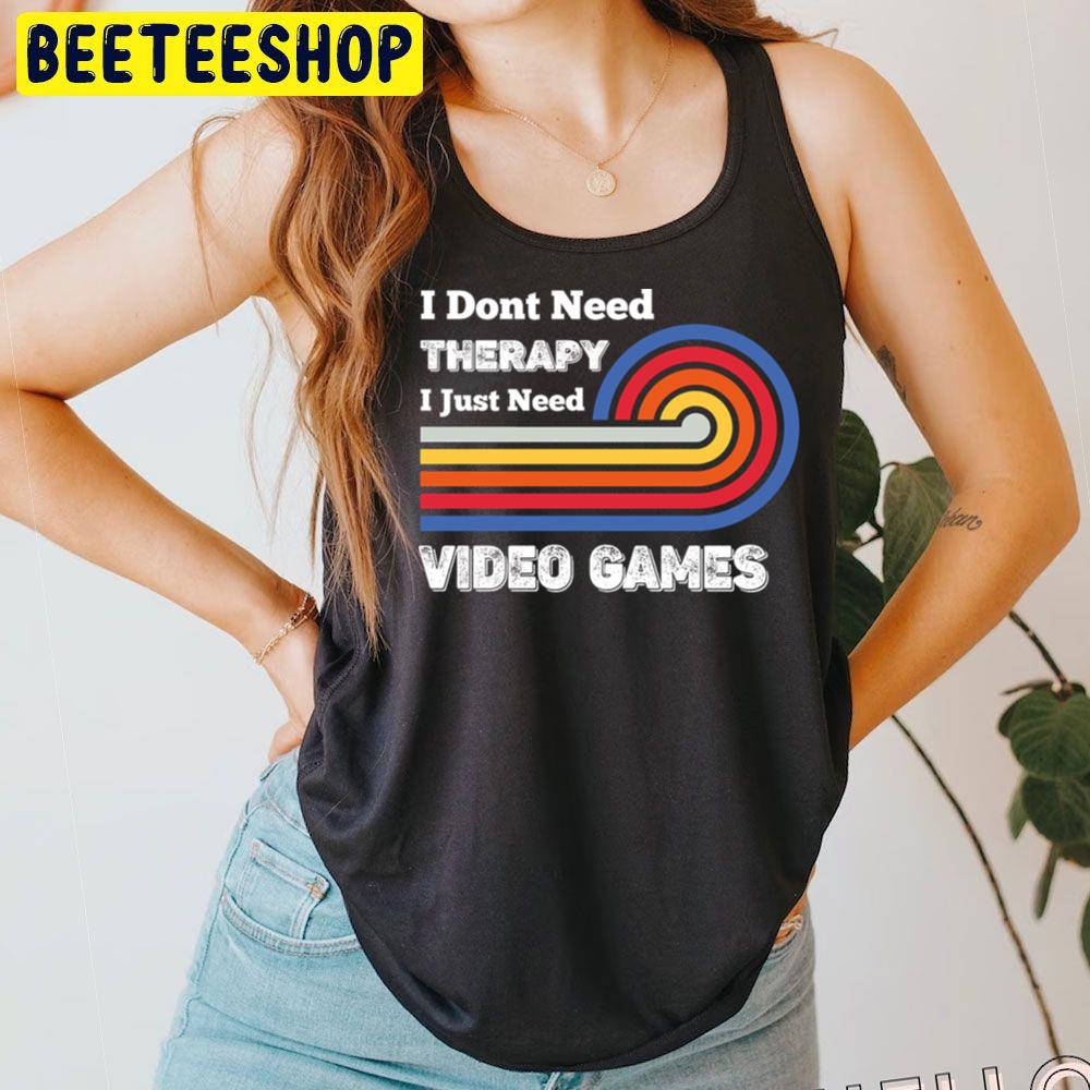 Color Art Need Video Therapy Game Trending Unisex T-Shirt Color Art Need Video Therapy Game Trending Unisex T-Shirt