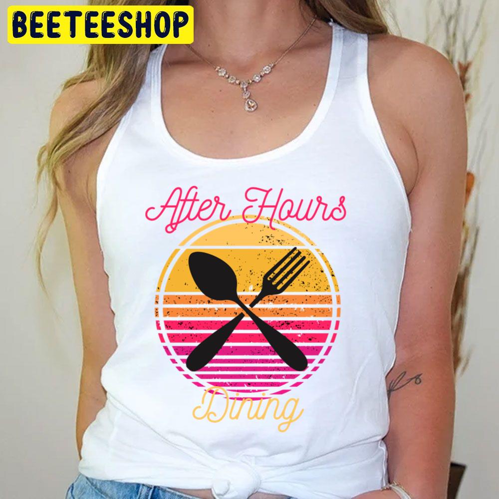 Dining After Hours Trending Unisex T-Shirt Dining After Hours Trending Unisex T-Shirt