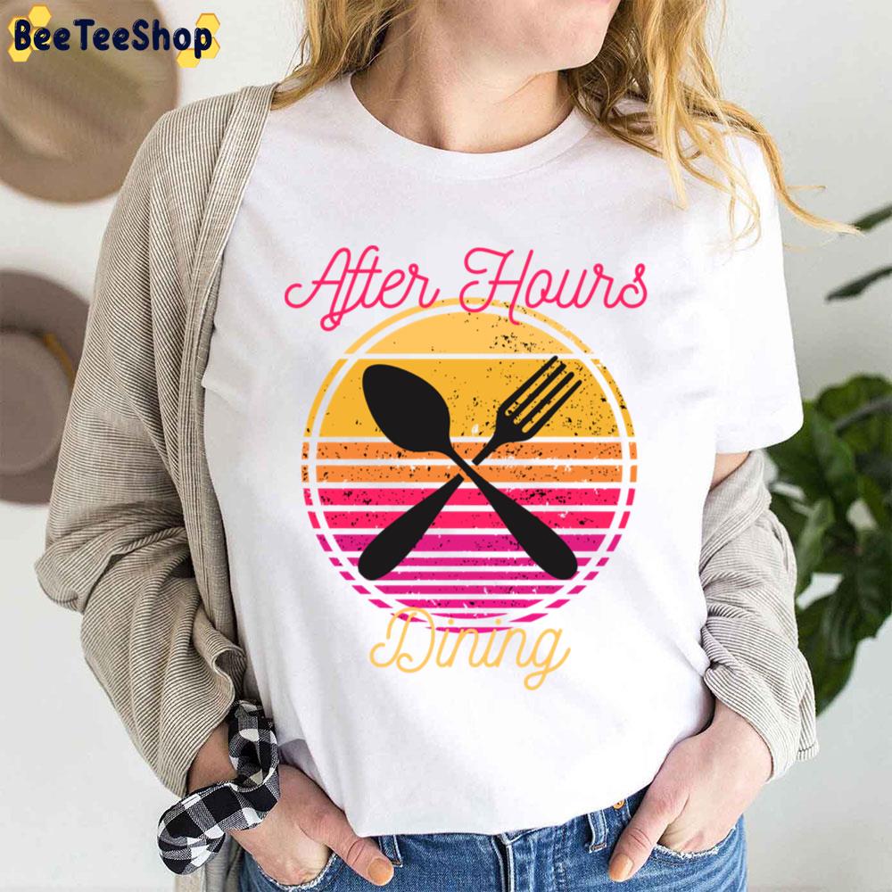 Dining After Hours Trending Unisex T-Shirt Dining After Hours Trending Unisex T-Shirt