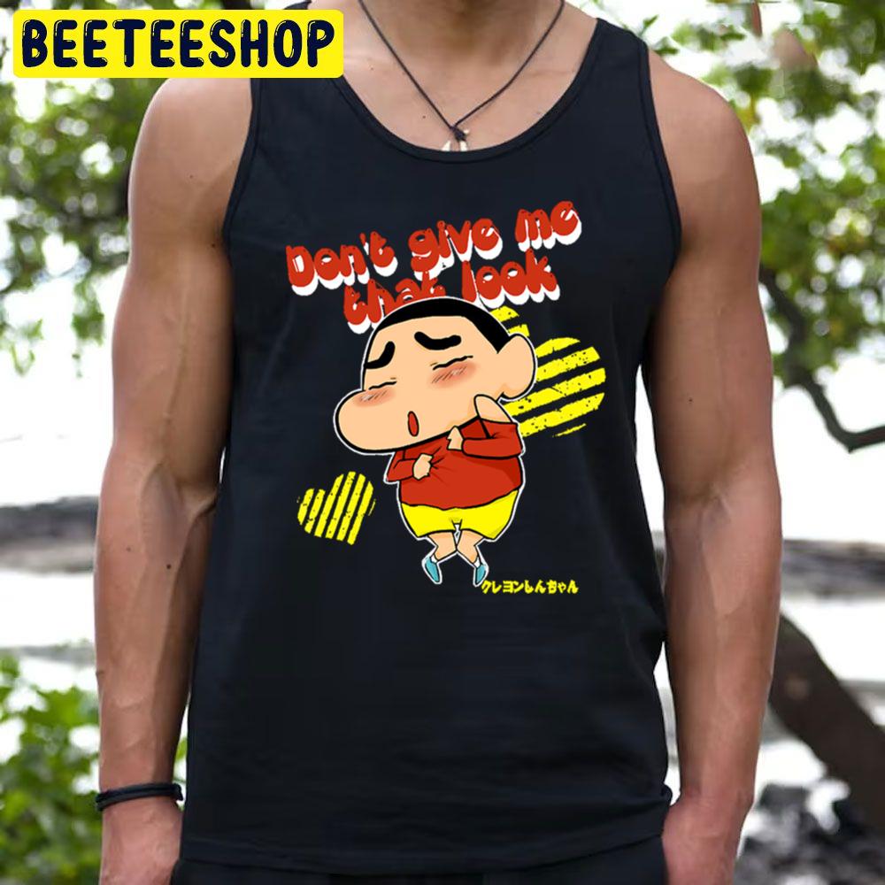 Dont Give Me Crayon Shin Chan Trending Unisex T-Shirt Dont Give Me Crayon Shin Chan Trending Unisex T-Shirt