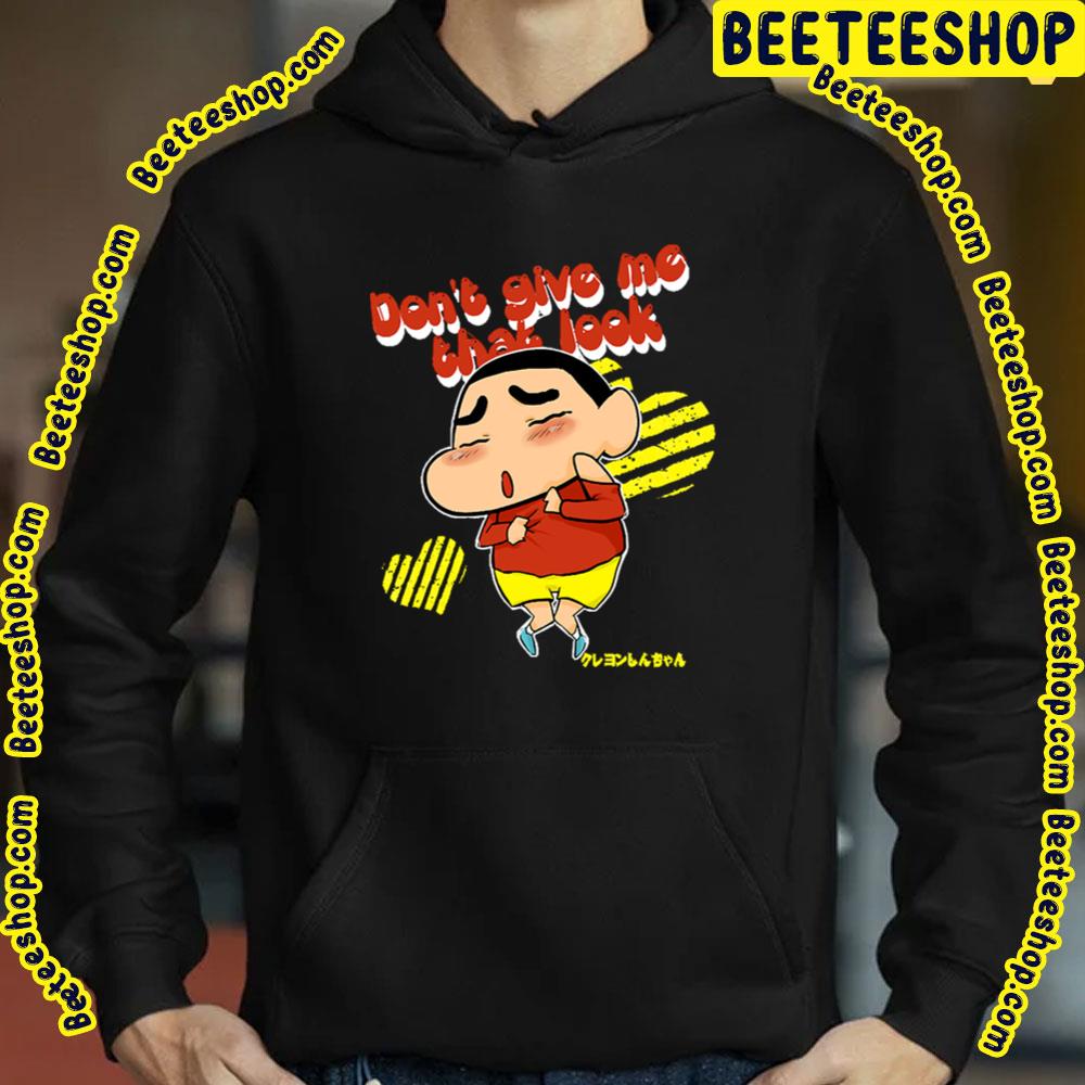 Dont Give Me Crayon Shin Chan Trending Unisex T-Shirt Dont Give Me Crayon Shin Chan Trending Unisex T-Shirt