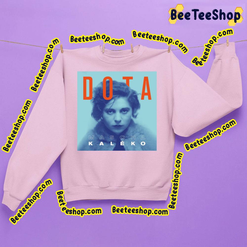 Dota Mascha Kaleko Trending Unisex Sweatshirt Dota Mascha Kaleko Trending Unisex Sweatshirt