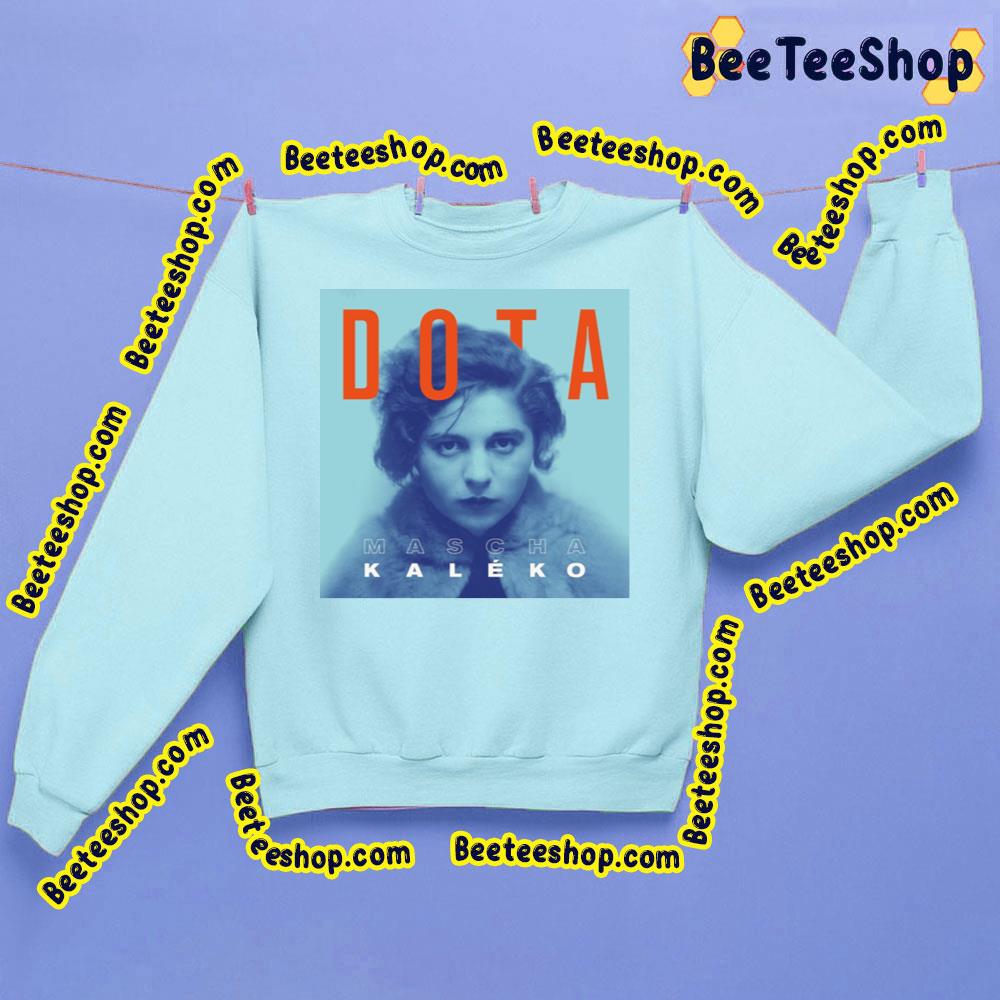 Dota Mascha Kaleko Trending Unisex Sweatshirt Dota Mascha Kaleko Trending Unisex Sweatshirt