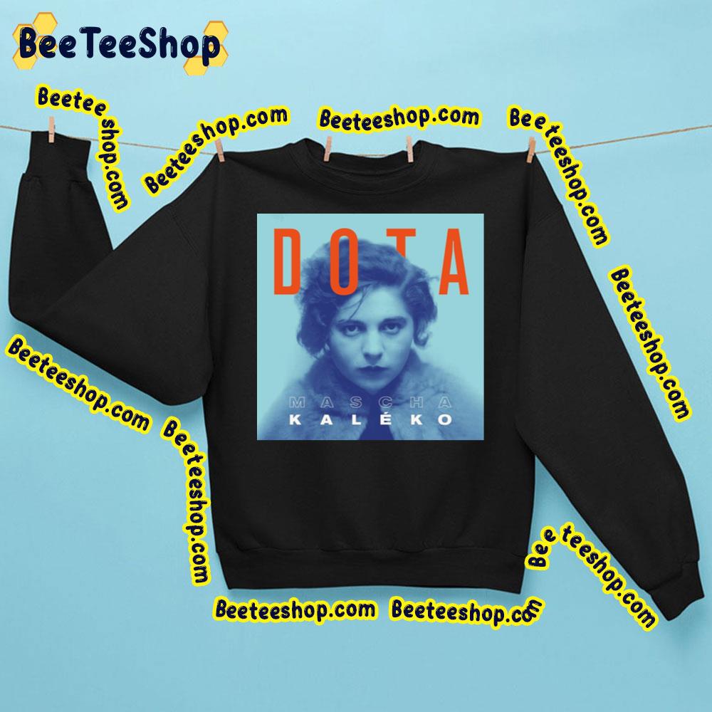 Dota Mascha Kaleko Trending Unisex Sweatshirt Dota Mascha Kaleko Trending Unisex Sweatshirt