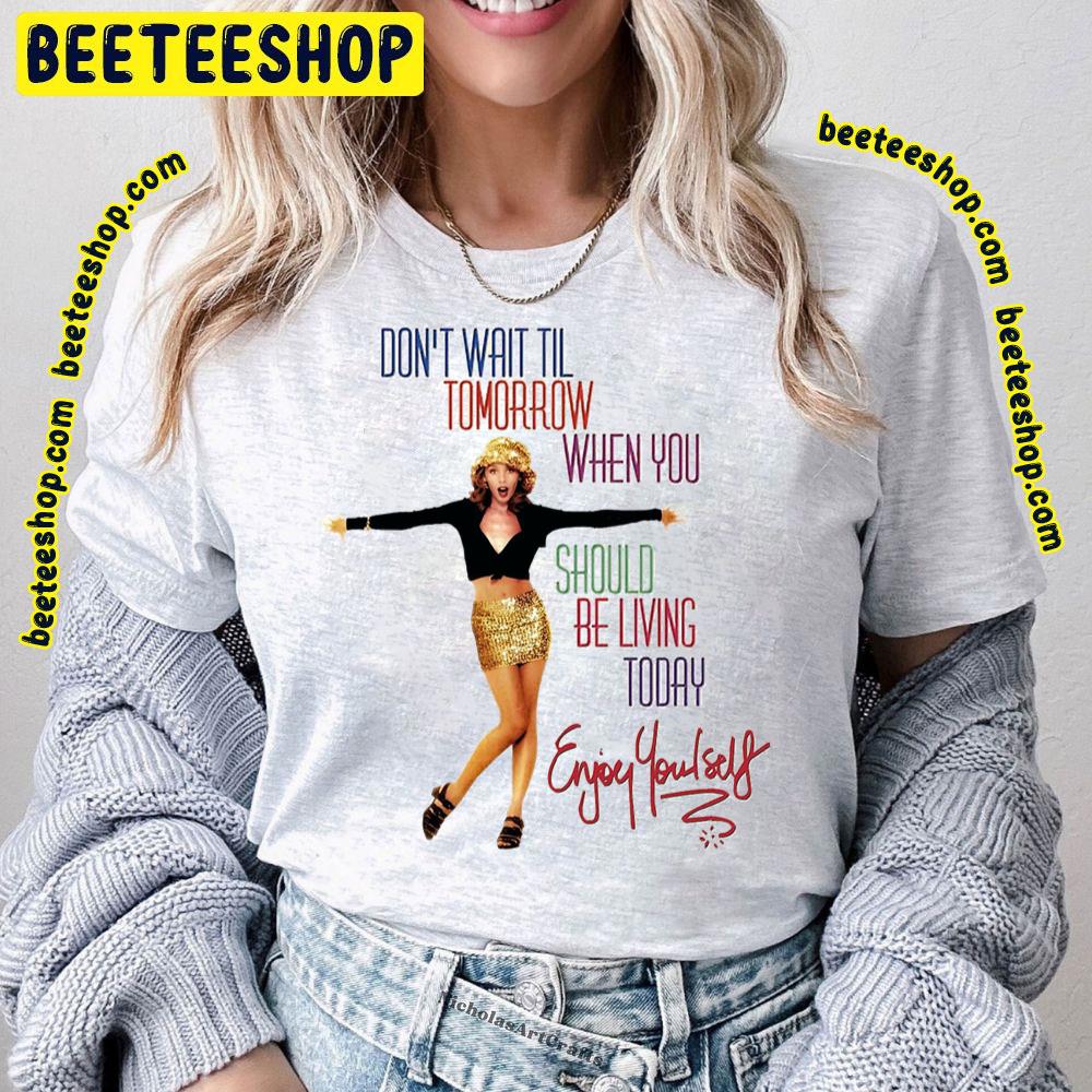 Enjoy Yourself Kylie Minogue Trending Unisex T-Shirt Enjoy Yourself Kylie Minogue Trending Unisex T-Shirt