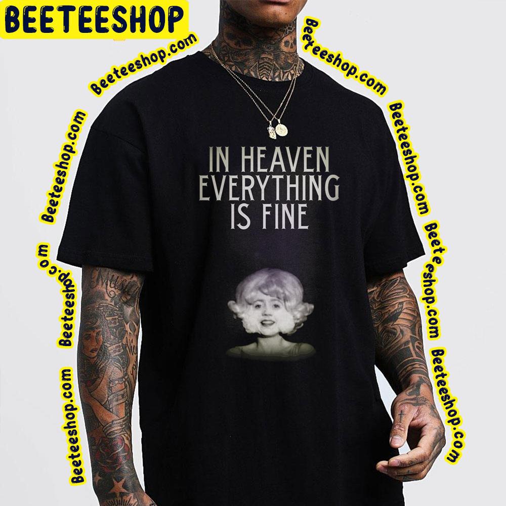 Everything Is Fine Heaven Trending Unisex T-Shirt Everything Is Fine Heaven Trending Unisex T-Shirt