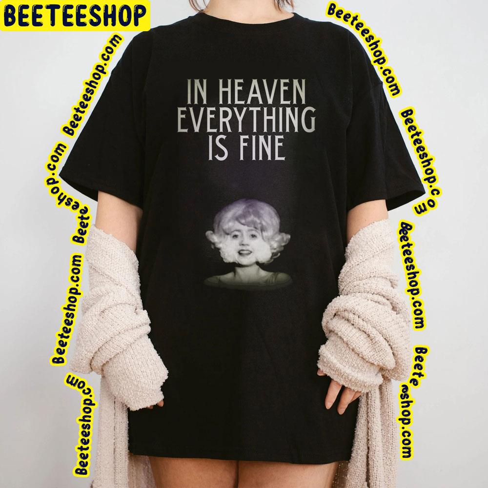 Everything Is Fine Heaven Trending Unisex T-Shirt Everything Is Fine Heaven Trending Unisex T-Shirt