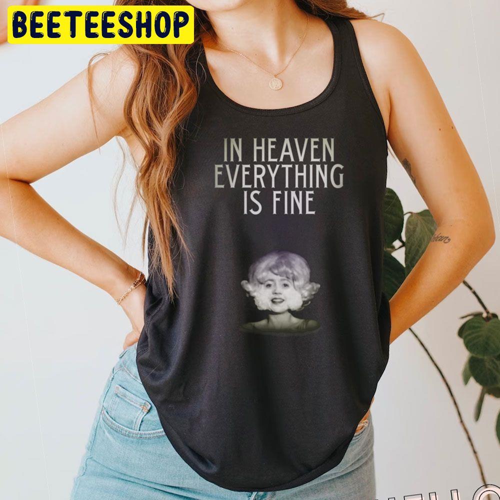 Everything Is Fine Heaven Trending Unisex T-Shirt Everything Is Fine Heaven Trending Unisex T-Shirt