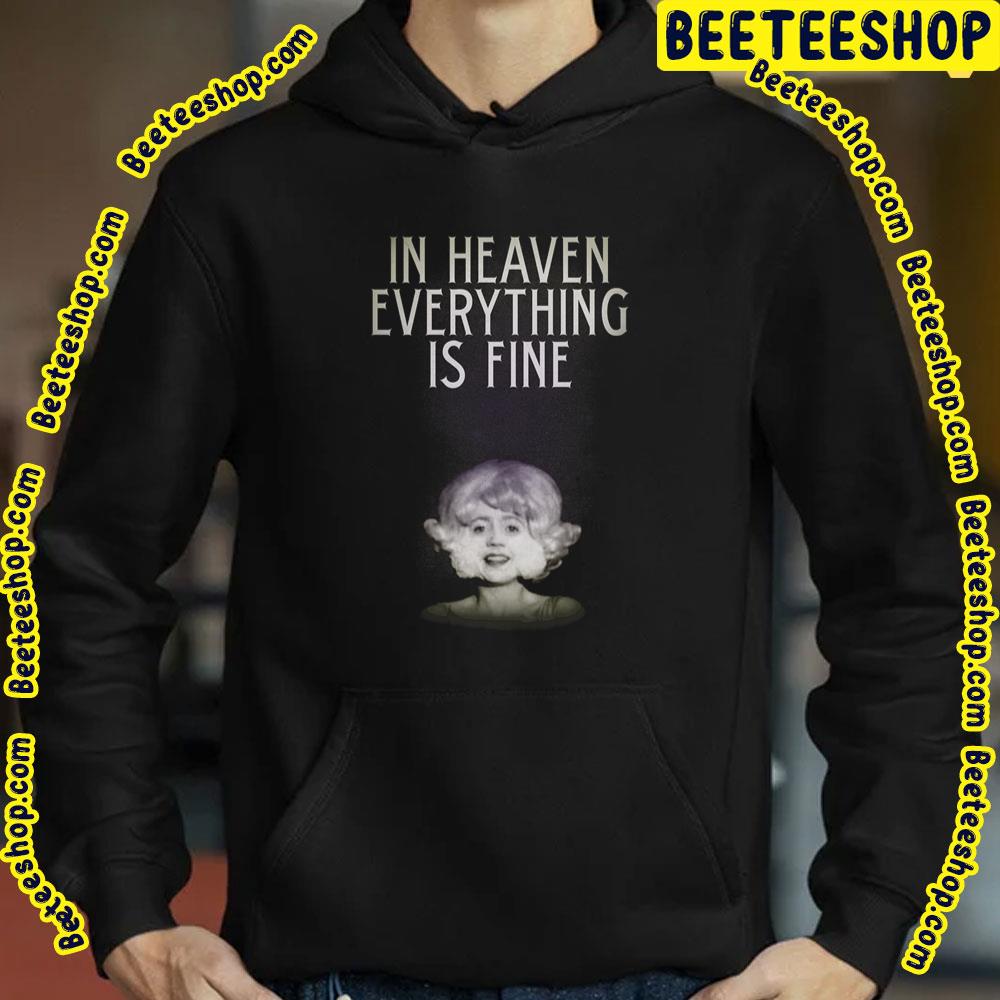 Everything Is Fine Heaven Trending Unisex T-Shirt Everything Is Fine Heaven Trending Unisex T-Shirt