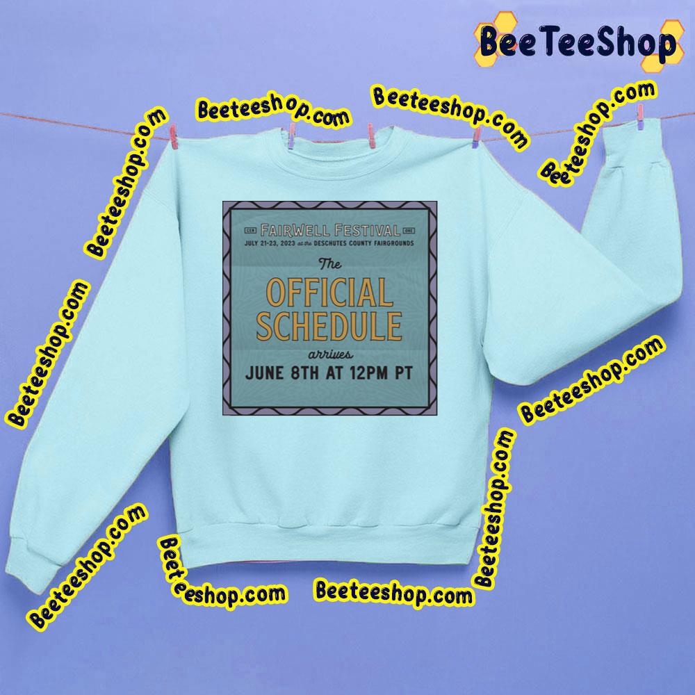 Fairwell Festival The Official Schedule 2023 Trending Unisex Sweatshirt Fairwell Festival The Official Schedule 2023 Trending Unisex Sweatshirt