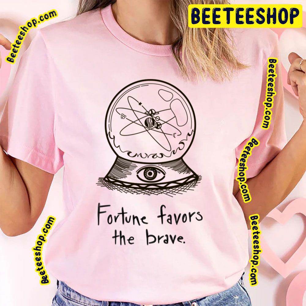 Favors The Brave Love And Fortune Trending Unisex T-Shirt Favors The Brave Love And Fortune Trending Unisex T-Shirt