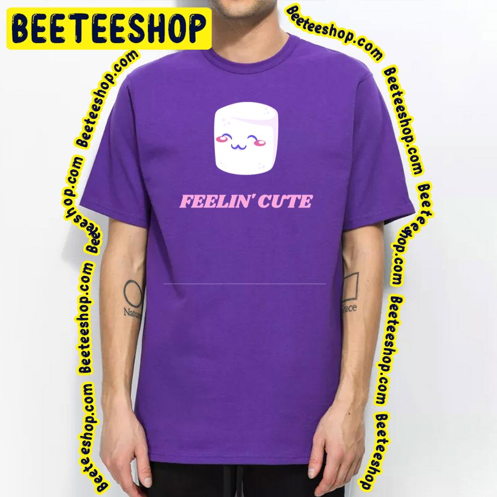 Feelin Cute Marshmello Trending Unisex T-Shirt Feelin Cute Marshmello Trending Unisex T-Shirt
