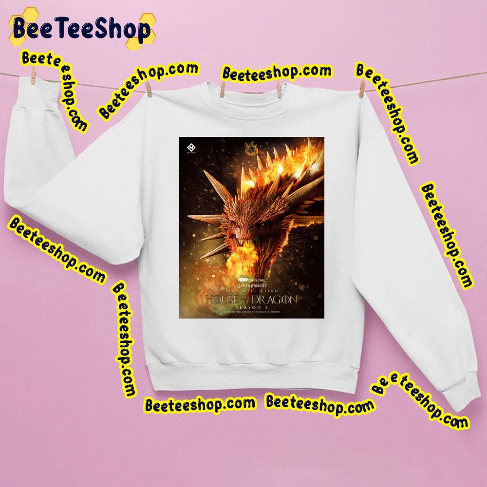 Fire Will Reign House Of The Dragon Season 2 Trending Unisex Sweatshirt Fire Will Reign House Of The Dragon Season 2 Trending Unisex Sweatshirt